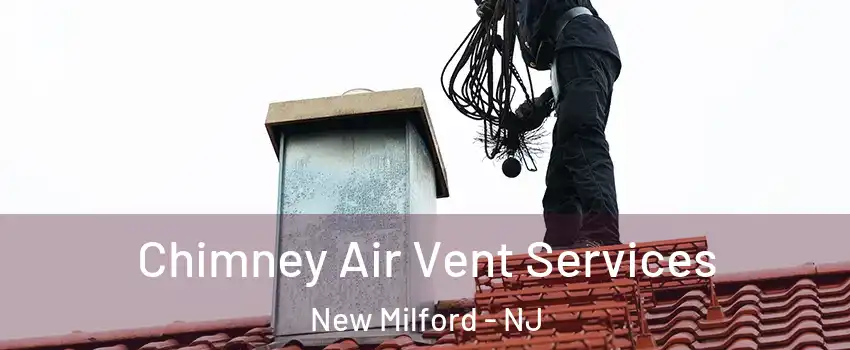  Chimney Air Vent Services New Milford - NJ