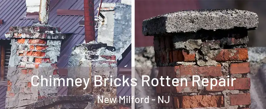Chimney Bricks Rotten Repair New Milford - NJ