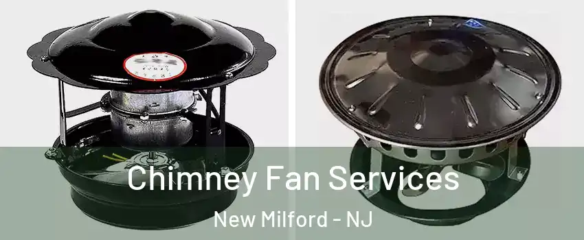  Chimney Fan Services New Milford - NJ