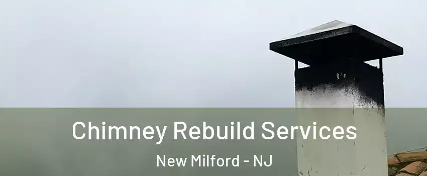 Chimney Rebuild Services New Milford - NJ