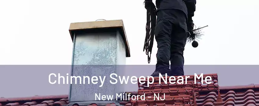 Chimney Sweep Near Me New Milford - NJ