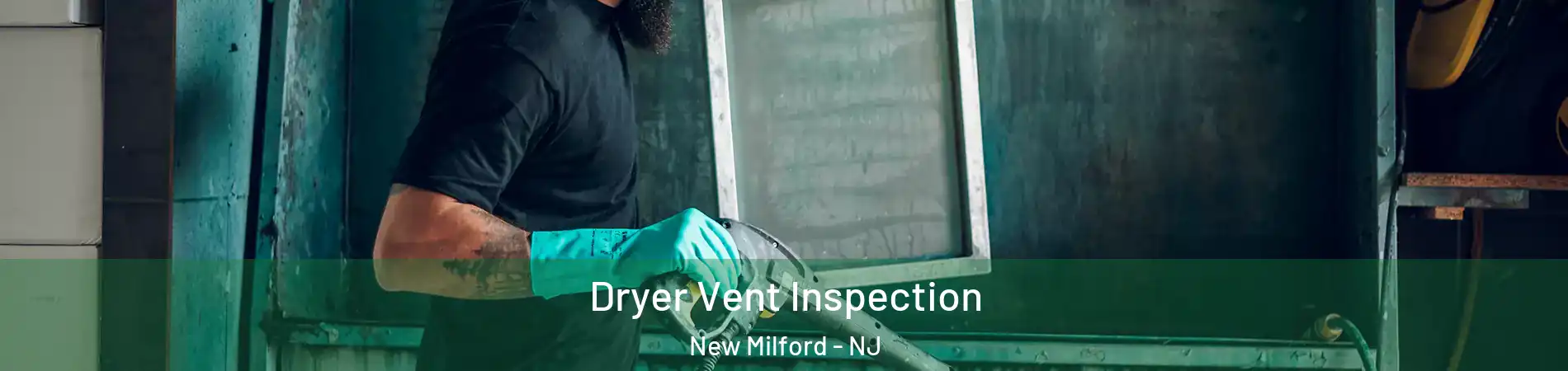  Dryer Vent Inspection New Milford - NJ