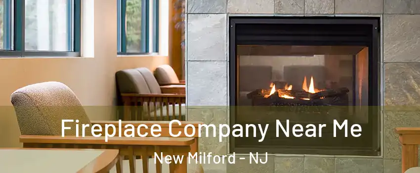 Fireplace Company Near Me New Milford - NJ
