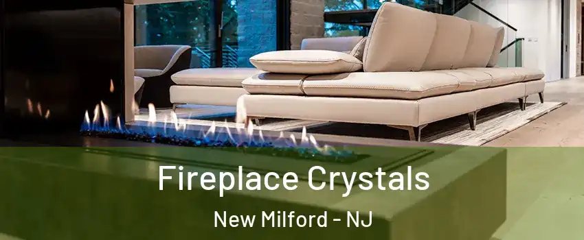 Fireplace Crystals New Milford - NJ