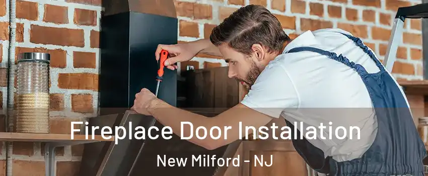 Fireplace Door Installation New Milford - NJ