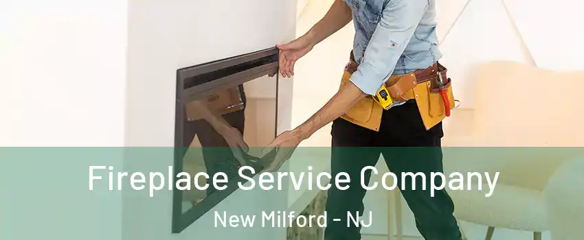 Fireplace Service Company New Milford - NJ