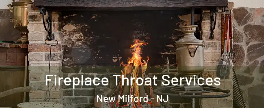  Fireplace Throat Services New Milford - NJ