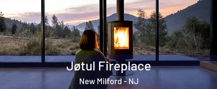 Jøtul Fireplace New Milford - NJ