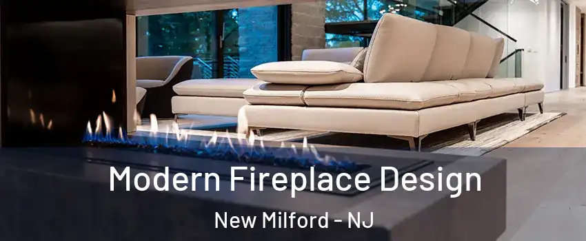  Modern Fireplace Design New Milford - NJ