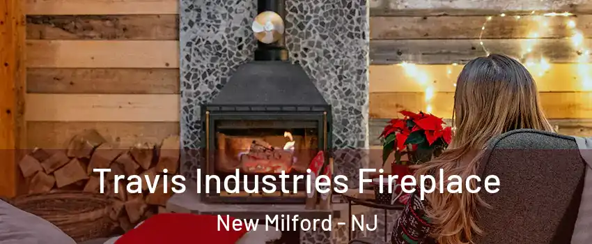  Travis Industries Fireplace New Milford - NJ