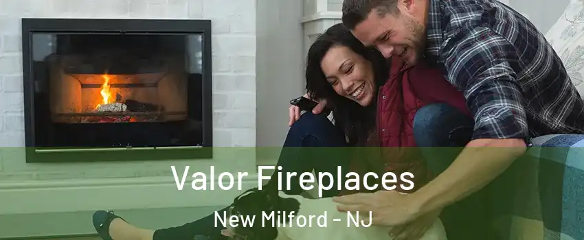  Valor Fireplaces New Milford - NJ
