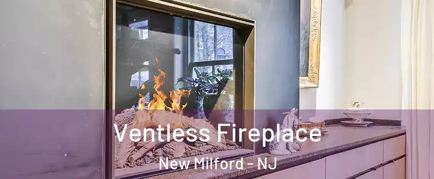  Ventless Fireplace New Milford - NJ