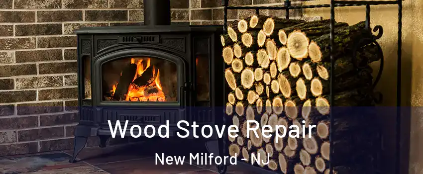  Wood Stove Repair New Milford - NJ